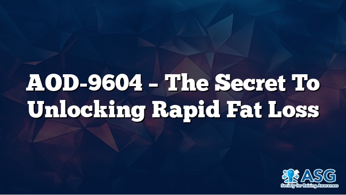 AOD-9604 – The Secret to Unlocking Rapid Fat Loss