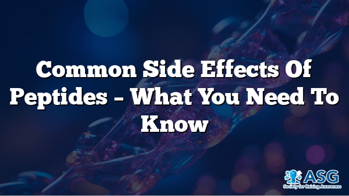 Common Side Effects of Peptides – What You Need to Know