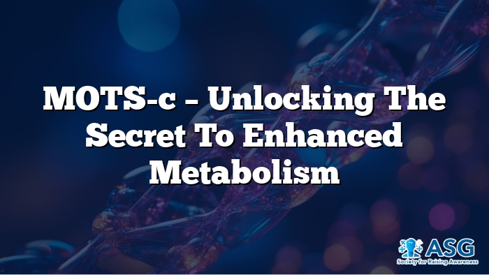 MOTS-c – Unlocking the Secret to Enhanced Metabolism